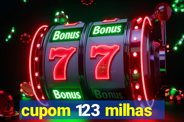 cupom 123 milhas